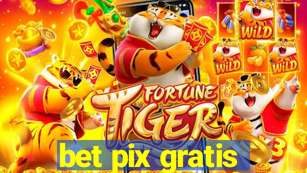 bet pix gratis